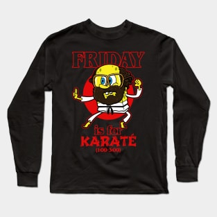 Funny Friday Karate 80's Tv Series Cartoon Character Quote Meme Long Sleeve T-Shirt